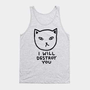 I will destroy you Tank Top